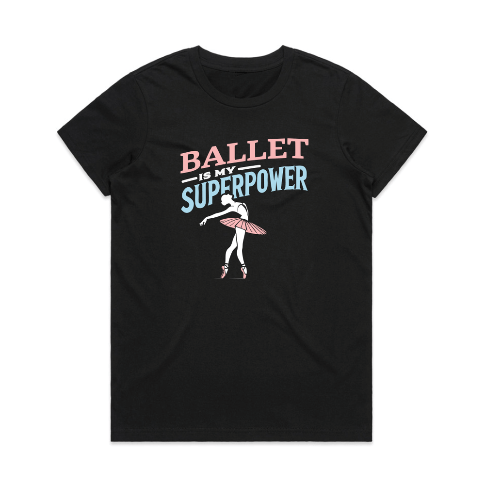 T-Shirt - Ballet is my Superpower