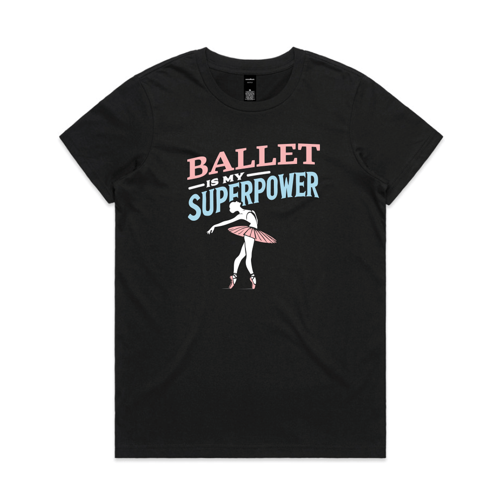 T-Shirt - Ballet is my Superpower
