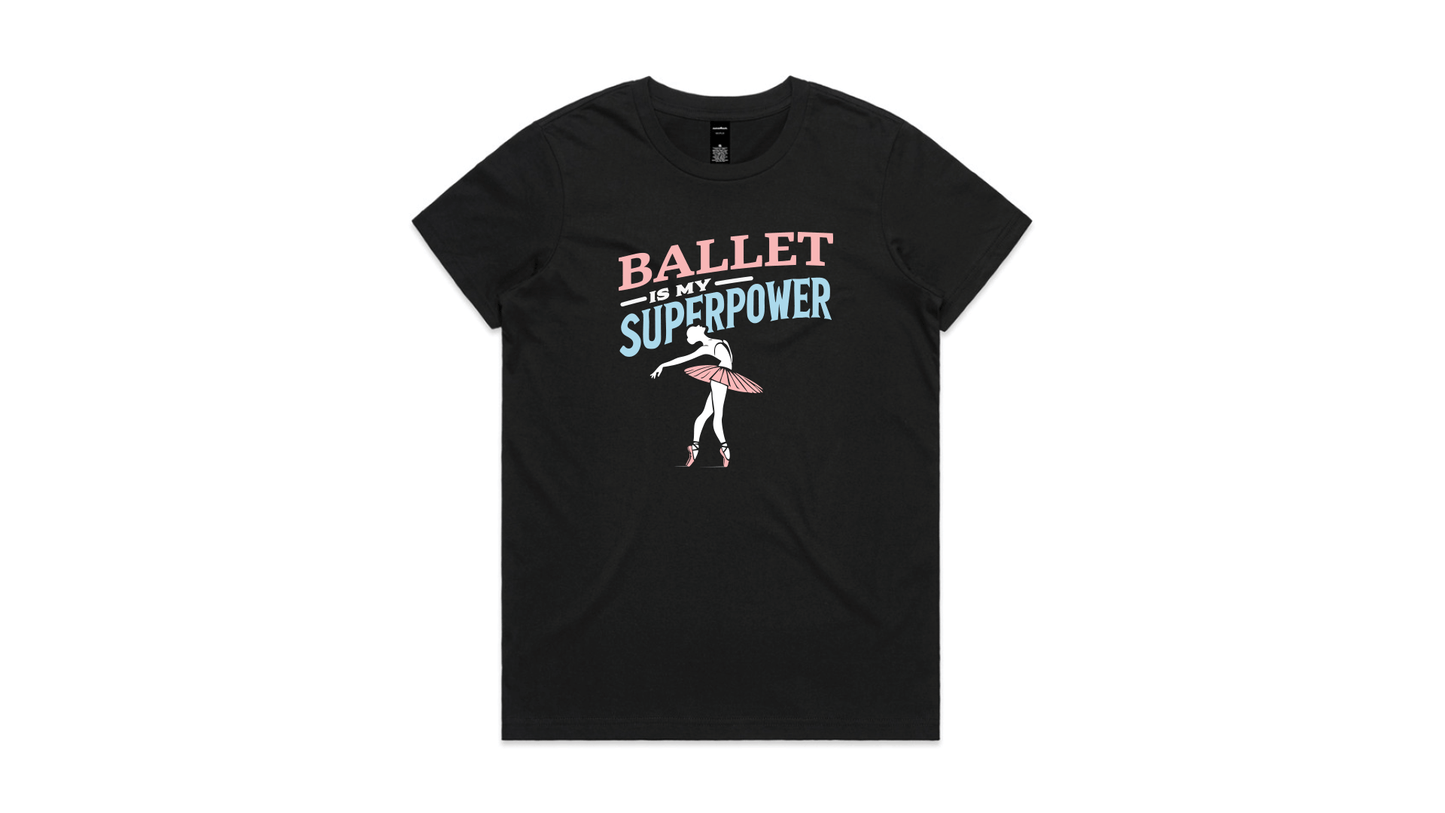 T-Shirt - Ballet is my Superpower